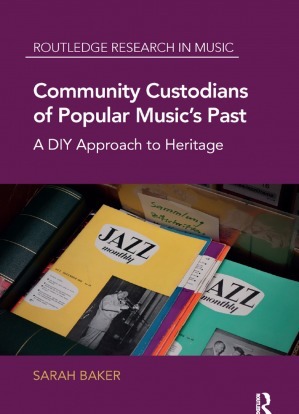 Community Custodians of Popular Music's Past: A DIY Approach to Heritage